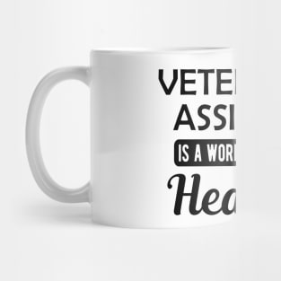 Veterinary Assistant is a work of heart Mug